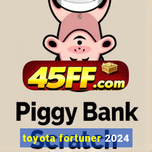 toyota fortuner 2024